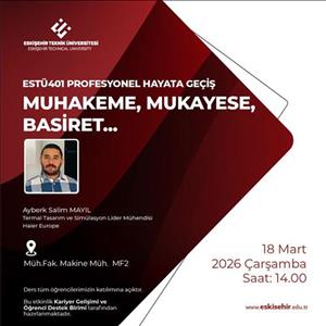 ESTÜ401 Profesyonel Hayata Geçiş: "Muhakeme, Mukayese, Basiret..."