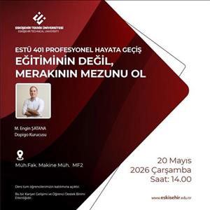 ESTÜ 401 Profesyonel Hayata Geçiş Dersi Konuğu: Dopigo Kurucusu Sayın M. Engin Şatana