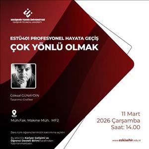 ESTÜ 401 Profesyonel Hayata Geçiş Dersi ''Çok Yönlü Olmak''