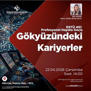ESTÜ 401 Profesyonel Hayata Geçiş Dersi Konuğu: Hava Trafik Kontrolörü Sayın Ela Akar