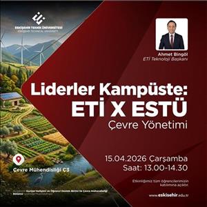 Liderler Kampüste: ETİ Teknoloji Başkanı Ahmet Bingöl ESTÜ’ye Konuk Oluyor!