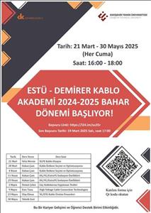 ESTÜ - DEMİRER KABLO AKADEMİ 2024 - 2025 BAHAR DÖNEMİ BAŞLIYOR!